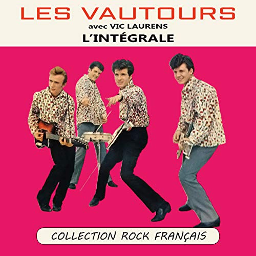 Les Vautours avec Vic Laurens : l'Intégrale-Collection Rock Français