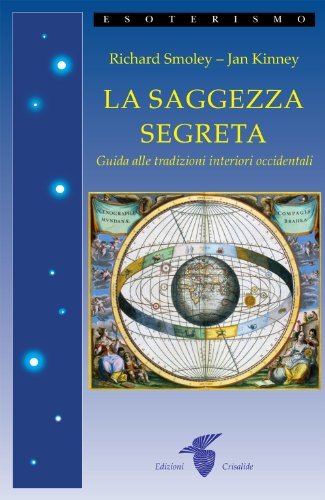 La saggezza segreta. Guida alle tradizioni interiori occident