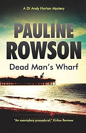 Dead Man's Wharf: An Inspector Andy Horton Mystery: An Inspector Andy Horton Crime Novel (4) book cover