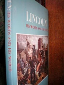 Lincoln: His Words and His World