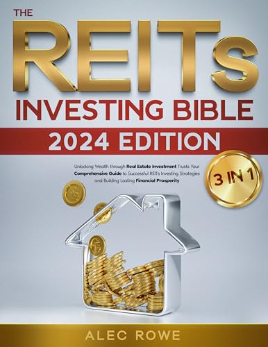 The REITs Investing Bible: [3 in 1] Unlocking Wealth through Real...