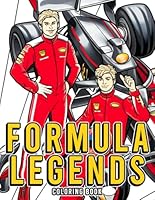 Formula Legends Coloring Book: Speed, Glory, Rivalries Illustrations Featuring Legendary Cars, Iconic Racetracks, and Unforgettable Racing Moments for Enthusiasts B0F5N9NHHM Book Cover