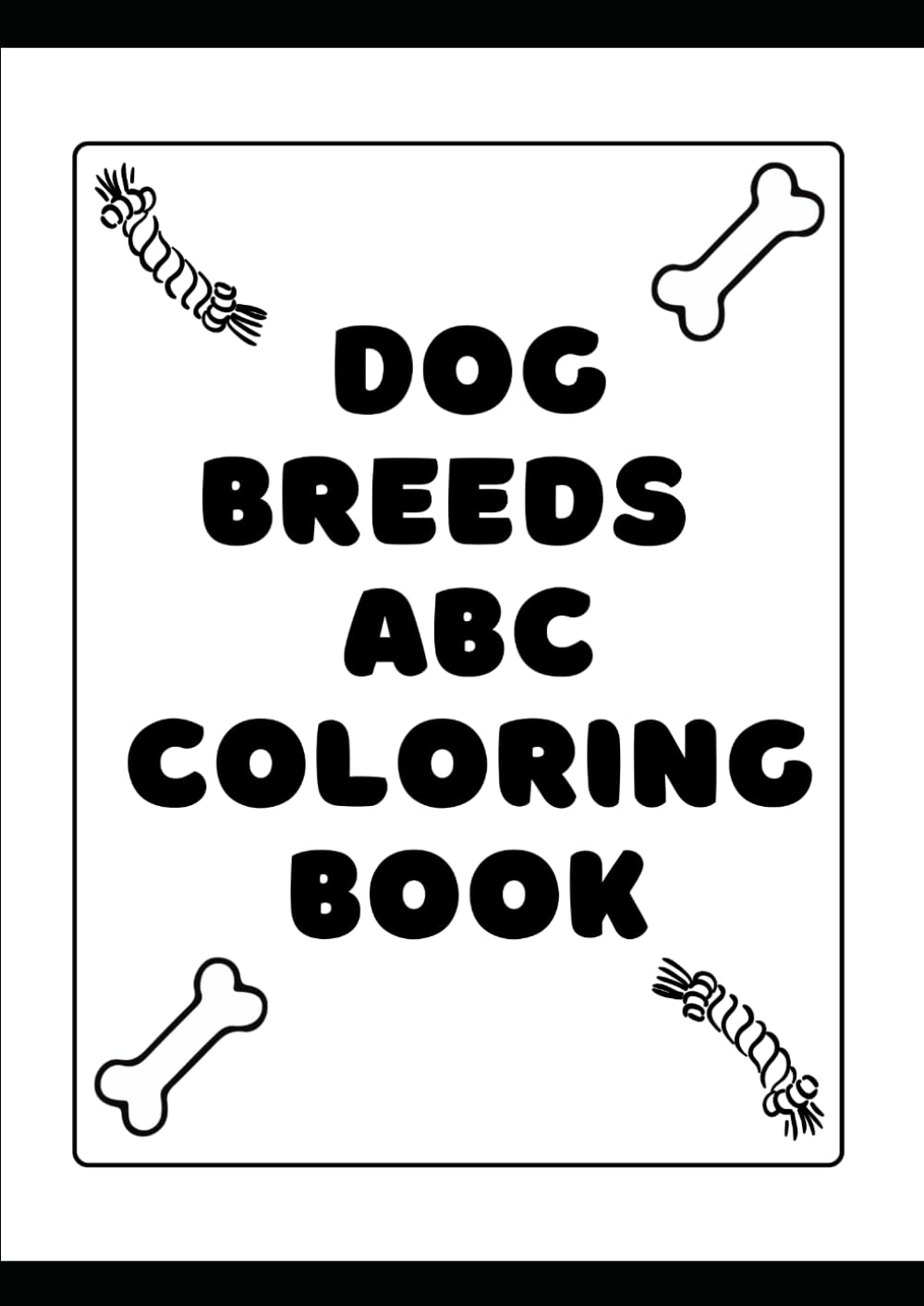 Dog Breeds ABC Coloring Book: Super Simple Dog Breeds ABC Coloring Book for Kids