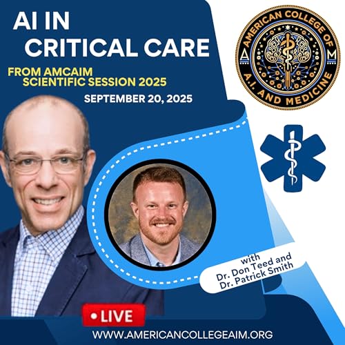 AI in Critical Care With Dr. Don Teed and Dr. Patrick Smith Live from AMCAIM 2025