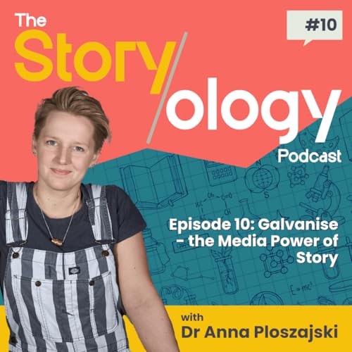 Page de couverture de Episode 10: Galvanise - the Media Power of Story