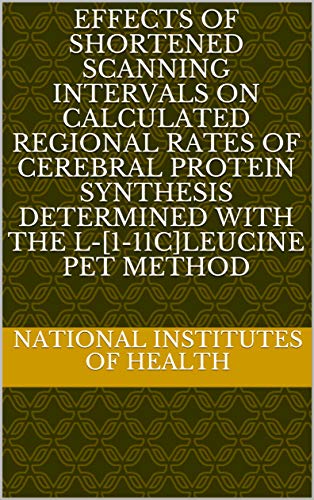 Effects of shortened scanning intervals on calculated regional rates of cerebral protein synthesis d
