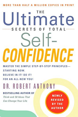 [(The Ultimate Secrets of Total Self-Confidence)] [Author: Dr Robert Anthony] published on (January, 2008)