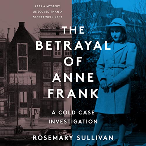 The Betrayal of Anne Frank by Rosemary Sullivan episode artwork