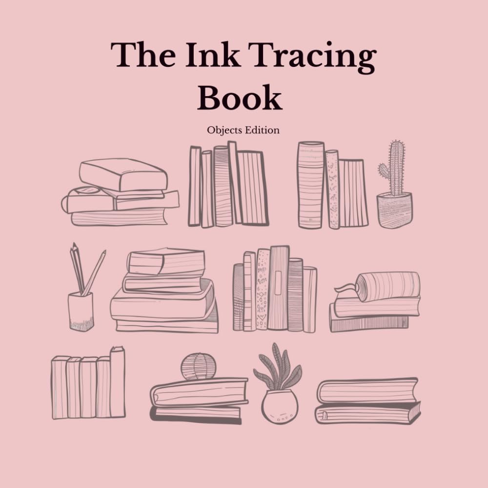 The Ink Tracing Book For Adults: Botanical Edition: Objects Edition