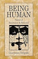 Being Human: Poems of Resistance and Renewal 0971523908 Book Cover