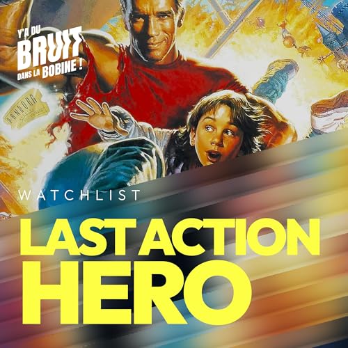 [watchlist] Last Action Hero - le h&eacute;ros existe-t-il vraiment ?