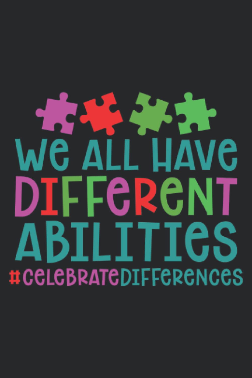 We all have different abilities # celebrate differences: Blank line notebook