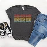 Dream Lume Teacher Shirt, Show Your Work, Math Teacher, Back to School Gift, Softstyle Unisex Tee Dark Heather Grey