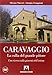 Produktbild Caravaggio. La culla del grande pittore. Una ricerca sulla gioventù dell'artista. Con DVD (Misteri d'Italia)