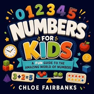 Numbers for Kids: A Fun Guide to the Amazing World of Numbers cover art