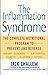 The Inflammation Syndrome: The Complete Nutritional Program to Prevent and Reverse Heart Disease, Arthritis, Diabetes, Allergies, and Asthma