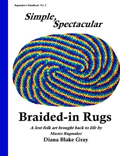 Simple, Spectacular Braided-in Rugs (Rugmaker's Handbook) (Volume 5)