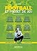 Produktbild Football et projet de Jeu: Déterminer le style de jeu de son équipe Concevoir ses séances d'entraînement