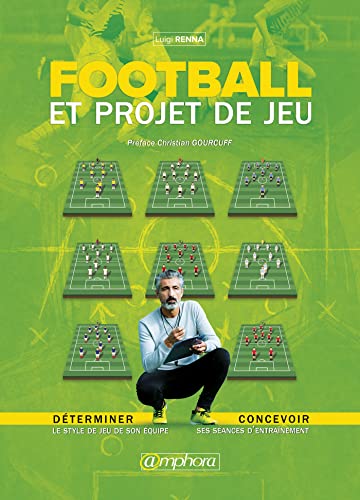 Football et projet de jeu : Déterminer le style de jeu de son...