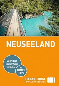 Stefan Loose Reiseführer Neuseeland: mit Reiseatlas