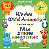 We Are Wild Animals Мы дикие животные BILINGUAL BABY BOOK 2+ English - Russian...