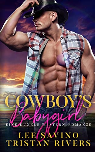 Cowboy's Babygirl: Eine dunkle Western-Romanze (Wild Whip Ranch-Serie) (German Edition)