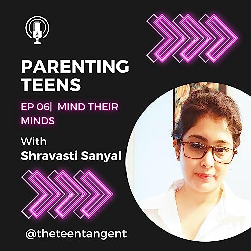 The Teen Tangent | Ep 06 | Mind Their Minds