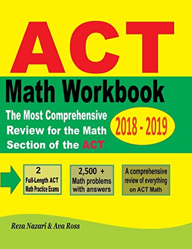 ACT Math Workbook 2018 - 2019: The Most Comprehensive Review for the Math Section of the ACT TEST