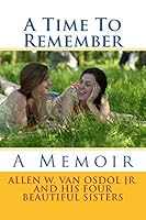 A Time To Remember: A Memoir 0985335718 Book Cover