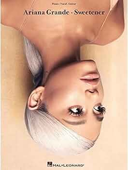 Amazon.com: Ariana Grande: Sweetener - Piano/Vocal/Guitar Songbook