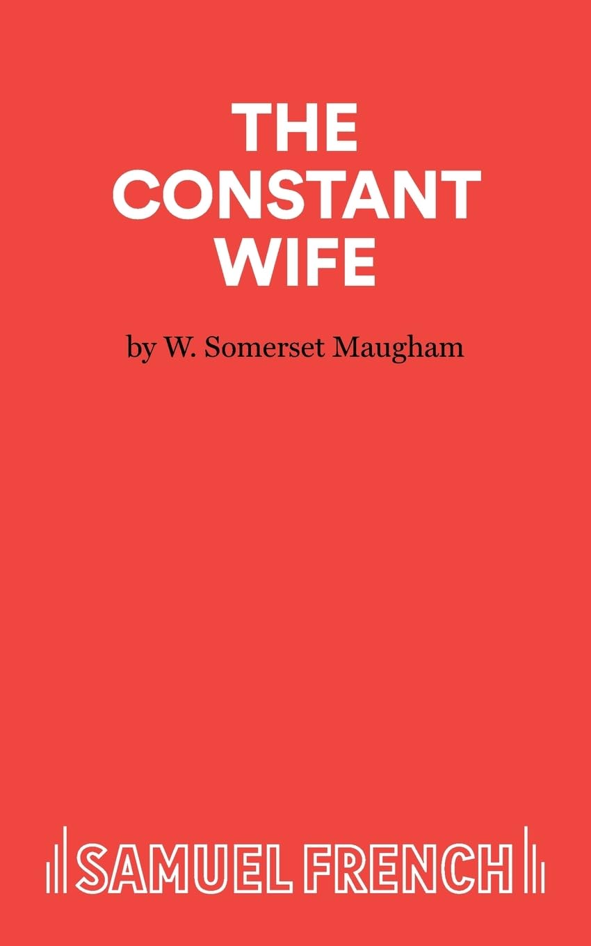 The Constant Wife A Play Acting Edition S.
