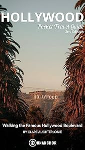 Hollywood Pocket Travel Guide: Walking the Famous Hollywood Boulevard (Unanchor Los Angeles)