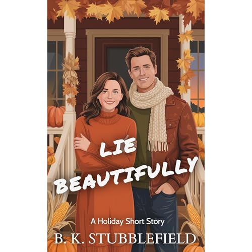 Lie Beautifully Audiolibro Por B. K. Stubblefield arte de portada