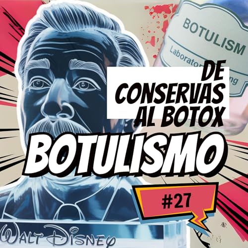 Del BOTULISMO en las CONSERVAS al BÓTOX: la doble cara de una bacteria | E27