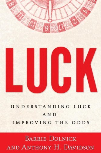 Luck: Understanding Luck and Improving the Odds      Kindle Edition