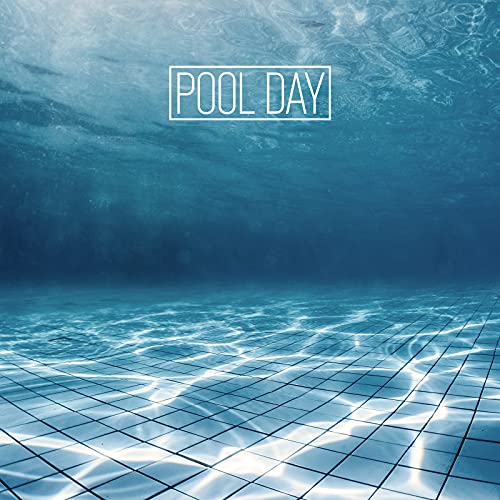Pool Day - Music for a Summer of Fun, Fitness, and Enjoyment