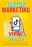 TikTok Marketing for Viral Sales: A Young Girl's Guide to Blowing Customers' Minds (TEENAGE GIRLS...