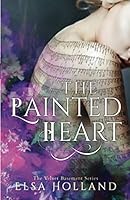 The Painted Heart: The Velvet Basement Series 1521006784 Book Cover