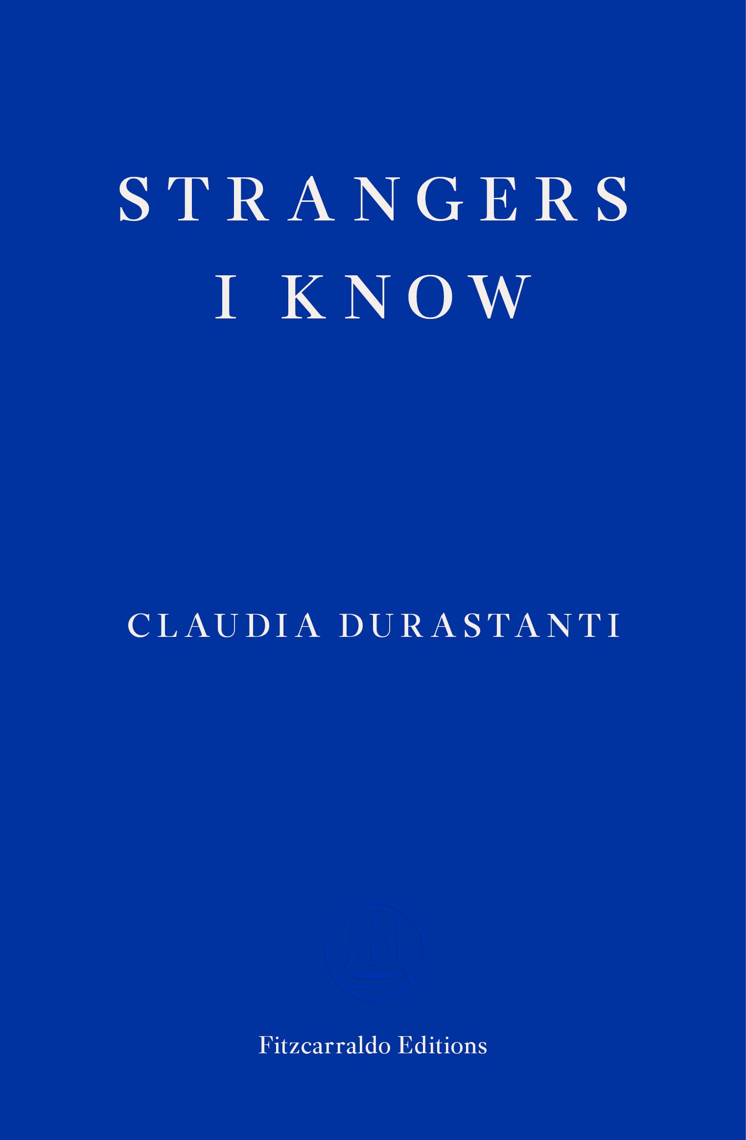 Strangers I Know: Claudia Durastanti