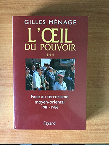 Oeil du Pouvoir (L') - Tome 3 : Face au terrorisme moyen-oriental 1981-1986