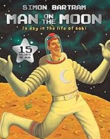 Man On The Moon Man On The Moon Book 1 By Simon Bartram Man On The Moon Man On The Moon Book 1 By Simon Bartram