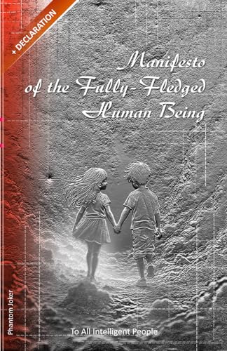 Manifesto of a Fully-Fledged Human Being