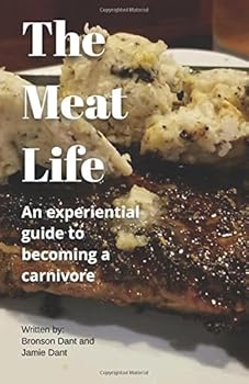 Paperback The Meat Life: A beginners guide to the Carnivore Diet Book