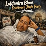 Sonam Wangchuk (Cockroach Janta Party Anthem)