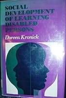 Social Development of Learning Disabled Persons: Examining the Effects and Treatments of Inadequate Interpersonal Skills (Jossey Bass Social and Behavioral Science Series) 0875894992 Book Cover