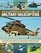 An Illustrated A-Z Directory of Military Helicopters: Featuring over 80 helicopters shown in more than 300 historical and modern photographs