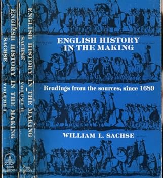 English History in the Making: Readings from the Sources, Since 1689: Volumes I & II