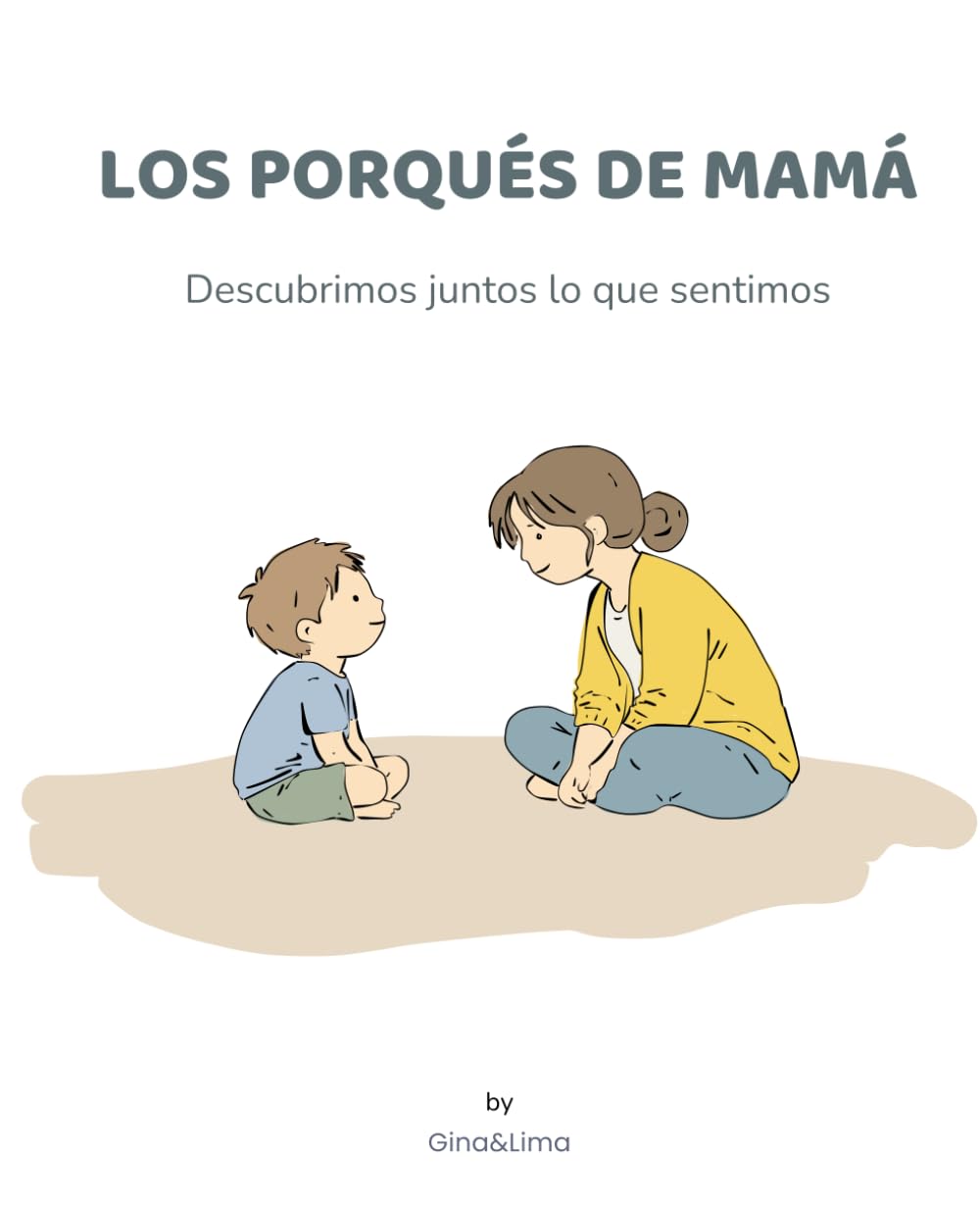 Los porqués de mamá: Descubrimos juntos lo que sentimos