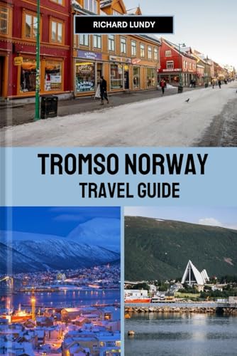Independently Published Lundy, Richard Tromso Norway Travel Guide: The Culture cover