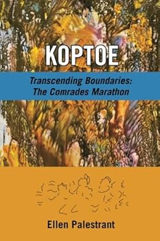 Paperback Koptoe: Transcending Boundaries: The Comrades Marathon Book